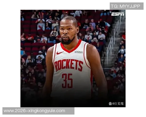 火箭第三阵容逆转险情KD高效表现助力球队逆袭成功